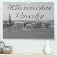 Klassisches Venedig (Premium, hochwertiger DIN A2 Wandkalender 2022, Kunstdruck in Hochglanz)