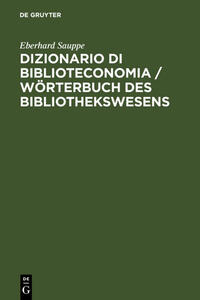 Dizionario di Biblioteconomia / Wörterbuch des Bibliothekswesens