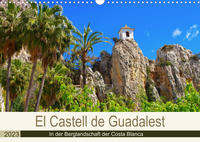 El Castell de Guadalest - In der Berglandschaft der Costa Blanca (Wandkalender 2023 DIN A3 quer)