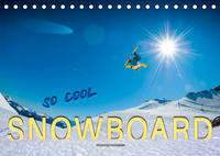 Snowboard - so cool (Tischkalender 2023 DIN A5 quer)