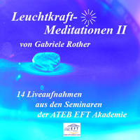 Leuchtkraft-Meditationen II