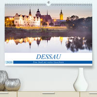 DESSAU - Eine Stadt mit vielen Gesichtern (Premium, hochwertiger DIN A2 Wandkalender 2020, Kunstdruck in Hochglanz)