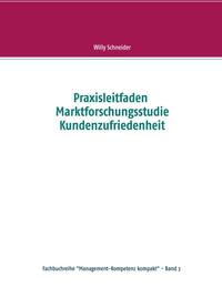 Praxisleitfaden Marktforschungsstudie Kundenzufriedenheit