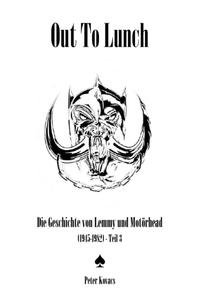 Out To Lunch. Die Geschichte von Lemmy und Motörhead (1945-1982) Teil 3