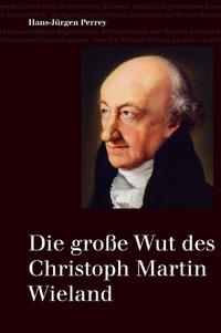 Die große Wut des Christoph Martin Wieland