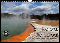 Kia ora, Aotearoa - Wunderbares Neuseeland (Wandkalender 2022 DIN A4 quer)