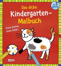 Ausmalbilder für Kita-Kinder: Das dicke Kindergarten-Malbuch: Erste Reime, erste Bilder