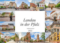 Landau in der Pfalz Impressionen (Wandkalender 2022 DIN A4 quer)