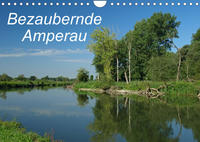 Bezaubernde Amperau (Wandkalender 2022 DIN A4 quer)