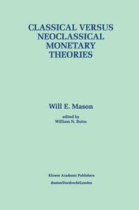 Classical versus Neoclassical Monetary Theories