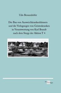 Der Bau von Ausweichkrankenhäusern und die Verlegungen von Geisteskranken in Verantwortung von Karl Brandt nach dem Stopp der Aktion T 4