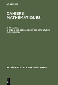 Cahiers mathématiques / Exercices corrigés sur des structures élémentaires