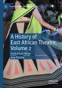 A History of East African Theatre, Volume 2