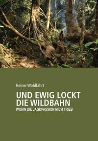 Und ewig lockt die Wildbahn