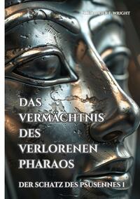 Das Vermächtnis des verlorenen Pharaos