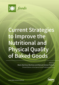 Current Strategies to Improve the Nutritional and Physical Quality of Baked Goods