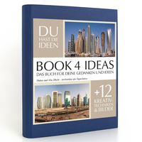 BOOK 4 IDEAS classic | Dubai und Abu Dhabi - Architektur der Superlative, Notizbuch, Bullet Journal mit Kreativitätstechniken und Bildern, DIN A5