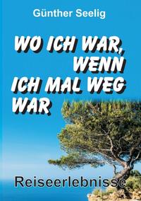 Wo ich war, wenn ich mal weg war