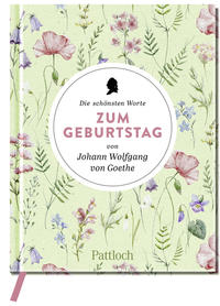 Die schönsten Worte zum Geburtstag von Johann Wolfgang von Goethe