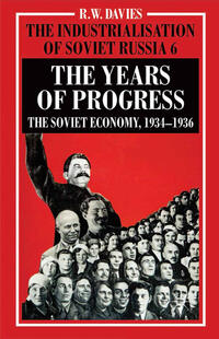 The Industrialisation of Soviet Russia Volume 6: The Years of Progress