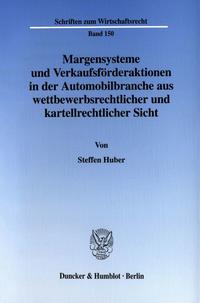 Margensysteme und Verkaufsförderaktionen in der Automobilbranche aus wettbewerbsrechtlicher und kartellrechtlicher Sicht.