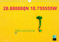 28.888888N 10.755555W Müll und Kunst (Wandkalender 2022 DIN A4 quer)