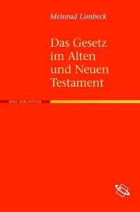 Das Gesetz im Alten und Neuen Testament