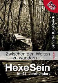 „Zwischen den Welten zu wandern …“ – HexeSein im 21. Jahrhundert