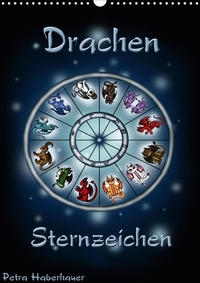 Drachen-Sternzeichen (Wandkalender 2021 DIN A3 hoch)