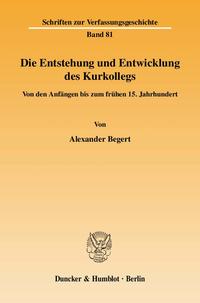 Die Entstehung und Entwicklung des Kurkollegs.