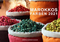 Marokkos Farben (Wandkalender 2021 DIN A3 quer)