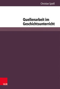 Quellenarbeit im Geschichtsunterricht