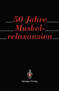 50 Jahre Muskelrelaxanzien