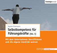 Selbstkompetenz für Führungskräfte (Vol. 1) (Trainingskonzept)