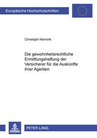 Die gewohnheitsrechtliche Erfüllungshaftung der Versicherer für die Auskünfte ihrer Agenten