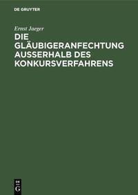 Die Gläubigeranfechtung außerhalb des Konkursverfahrens