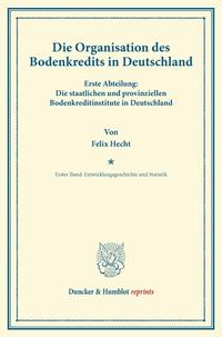 Die Organisation des Bodenkredits in Deutschland.