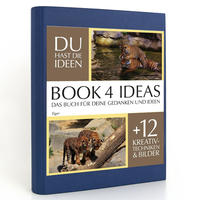 BOOK 4 IDEAS classic | Tiger, Notizbuch, Bullet Journal mit Kreativitätstechniken und Bildern, DIN A5