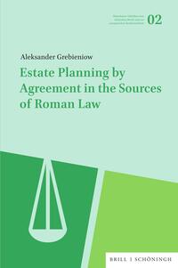 Estate Planning by Agreement in the Sources of Roman Law