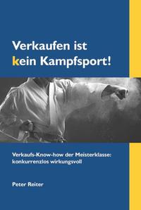 Verkaufen ist kein Kampfsport!