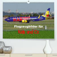 Flugzeugbilder für Kids und Co (Premium, hochwertiger DIN A2 Wandkalender 2021, Kunstdruck in Hochglanz)