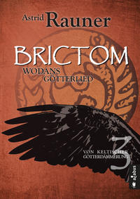 Brictom - Wodans Götterlied. Von keltischer Götterdämmerung 3