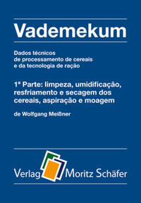 Vademekum – Dados técnicos de processamento de cereais e da tecnologia de ração / Pacote 1a e 2a Parte