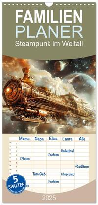 Familienplaner 2025 - Steampunk im Weltall mit 5 Spalten (Wandkalender, 21 x 45 cm) CALVENDO