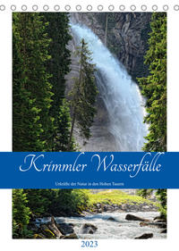 Krimmler Wasserfälle - Urkräfte der Natur in den Hohen TauernAT-Version (Tischkalender 2023 DIN A5 hoch)