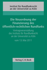 Die Neuordnung der Finanzierung des öffentlich-rechtlichen Rundfunks