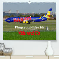 Flugzeugbilder für Kids und Co (Premium, hochwertiger DIN A2 Wandkalender 2022, Kunstdruck in Hochglanz)