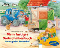 Mein lustiges Drehscheiben-Buch. Unser großer Bauernhof