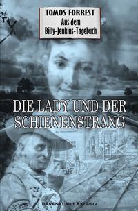 Aus dem Billy-Jenkins-Tagebuch: Die Lady und der Schienenstrang