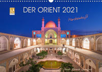 Der Orient - Märchenhaft (Wandkalender 2021 DIN A3 quer)